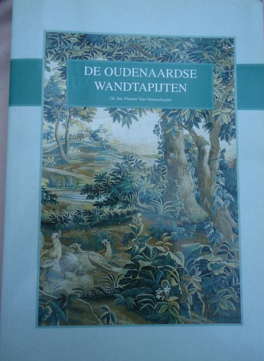 De Oudenaardse wandtapijten en hun wevers in hun historisch, Ophalen of Verzenden