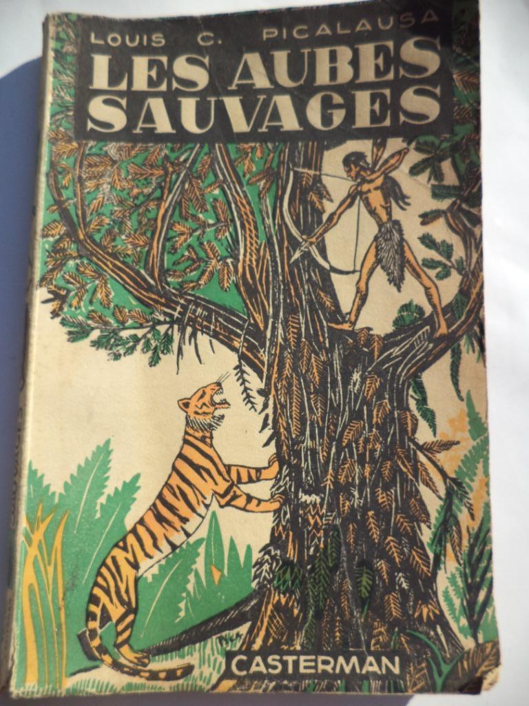1947 « Les Aubes Sauvages » L. Picalausa Casterman Congo RDC, Enlèvement ou Envoi