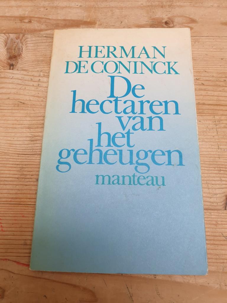De hectaren van het geheugen HERMAN DE CONINCK 1985 Manteau, Boeken, Gelezen, Herman de coninck, Ophalen of Verzenden, Eén auteur