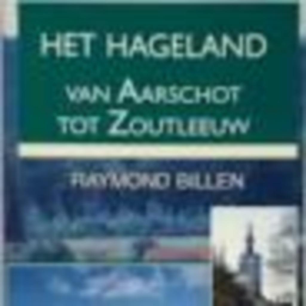 Het Hageland van Aarschot tot Zoutleeuw Raymond Billen, Boeken, Ophalen of Verzenden, Zo goed als nieuw