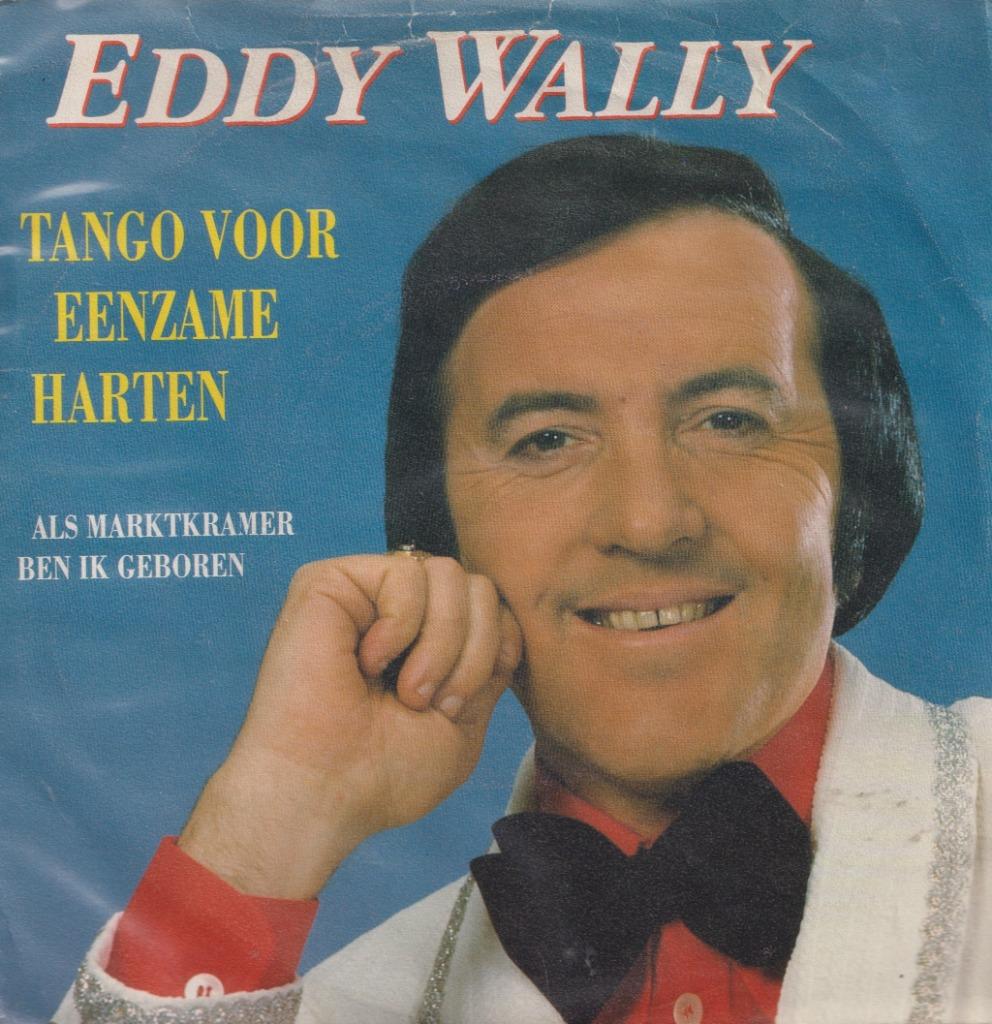 Eddy Wally – Tango voor eenzame harten / Als marktkramer ben, Cd's en Dvd's, Ophalen of Verzenden, Gebruikt, Nederlandstalig