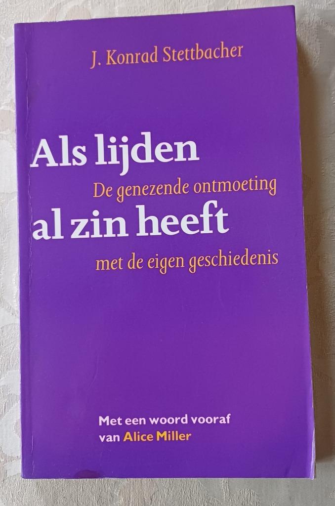 J. Konrad Stettbacher - Als Lijden Al Zin Heeft, Boeken, Ophalen of Verzenden, Gelezen, J. Konrad Stettbacher