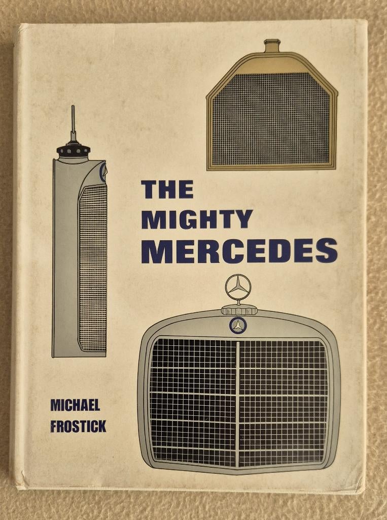 The Mighty Mercedes by Micharl Frostick, Verzenden, Mercedes, Zo goed als nieuw, Michael Frostick