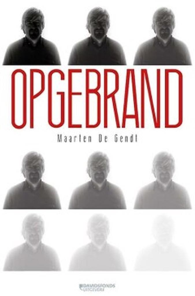 2x Maarten De Gendt - Opgebrand (2014), Boeken, Verzenden, Persoonlijkheidsleer, Zo goed als nieuw, Maarten De Gendt