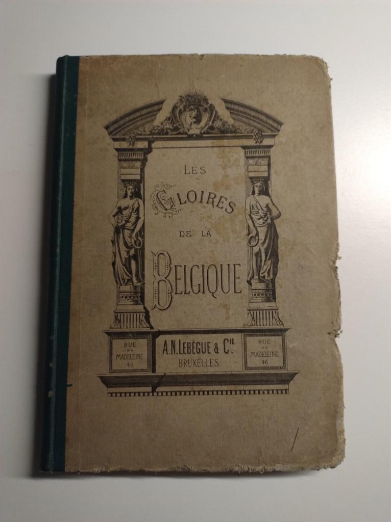 Les gloires de la Belgique - A.N. Lebègue, Enlèvement ou Envoi, Utilisé