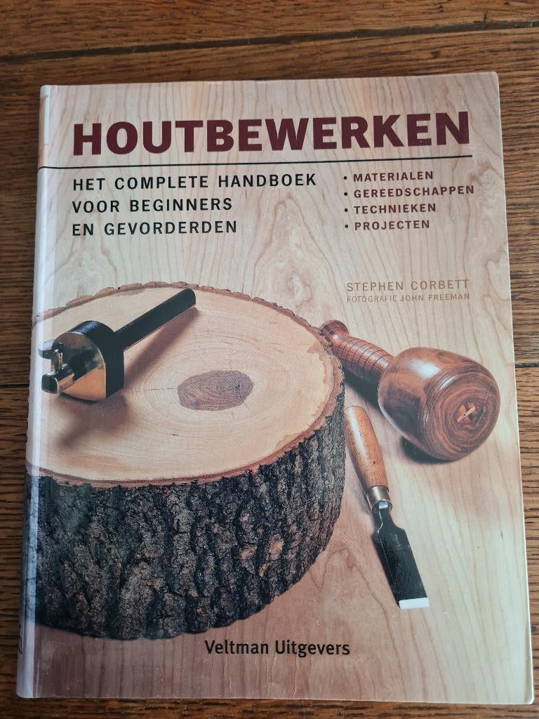 Houtbewerken:complete handboek voor beginners en gevorderden, Boeken, Hobby en Vrije tijd, Ophalen of Verzenden, Houtbewerking