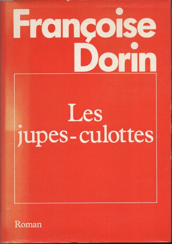 LES JUPES-CULOTTES - FRANÇOISE DORIN ( FRANSE TAAL), Livres, Romans, Utilisé, Europe autre, Enlèvement ou Envoi