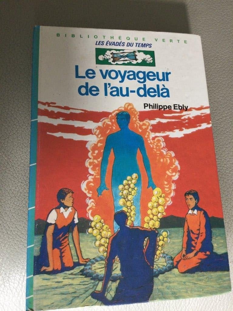 LES EVADES DU TEMPS"LE VOYAGEUR DE L'AU-DELA, Enlèvement ou Envoi, PHILIPPE EBLY