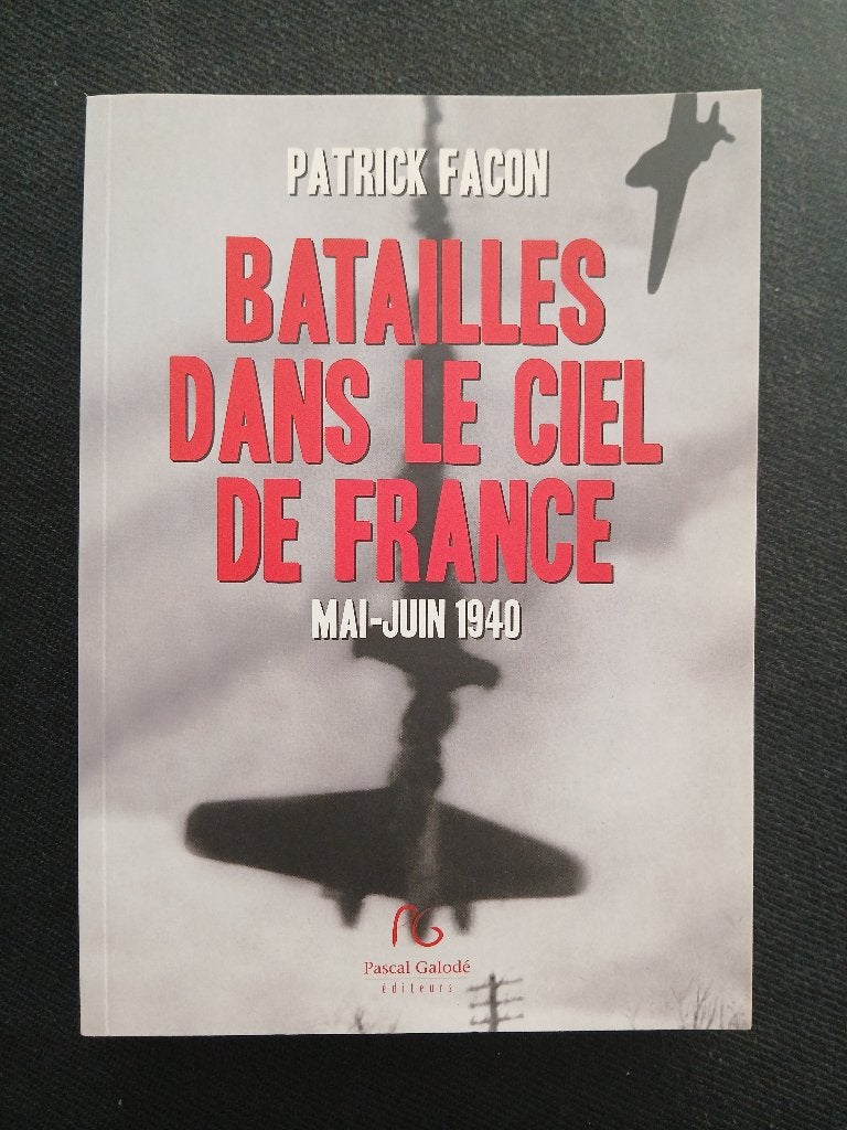 Batailles dans le ciel de France : Mai-juin 1940, Armée de l'air, Patrick Facon, Enlèvement ou Envoi, Deuxième Guerre mondiale