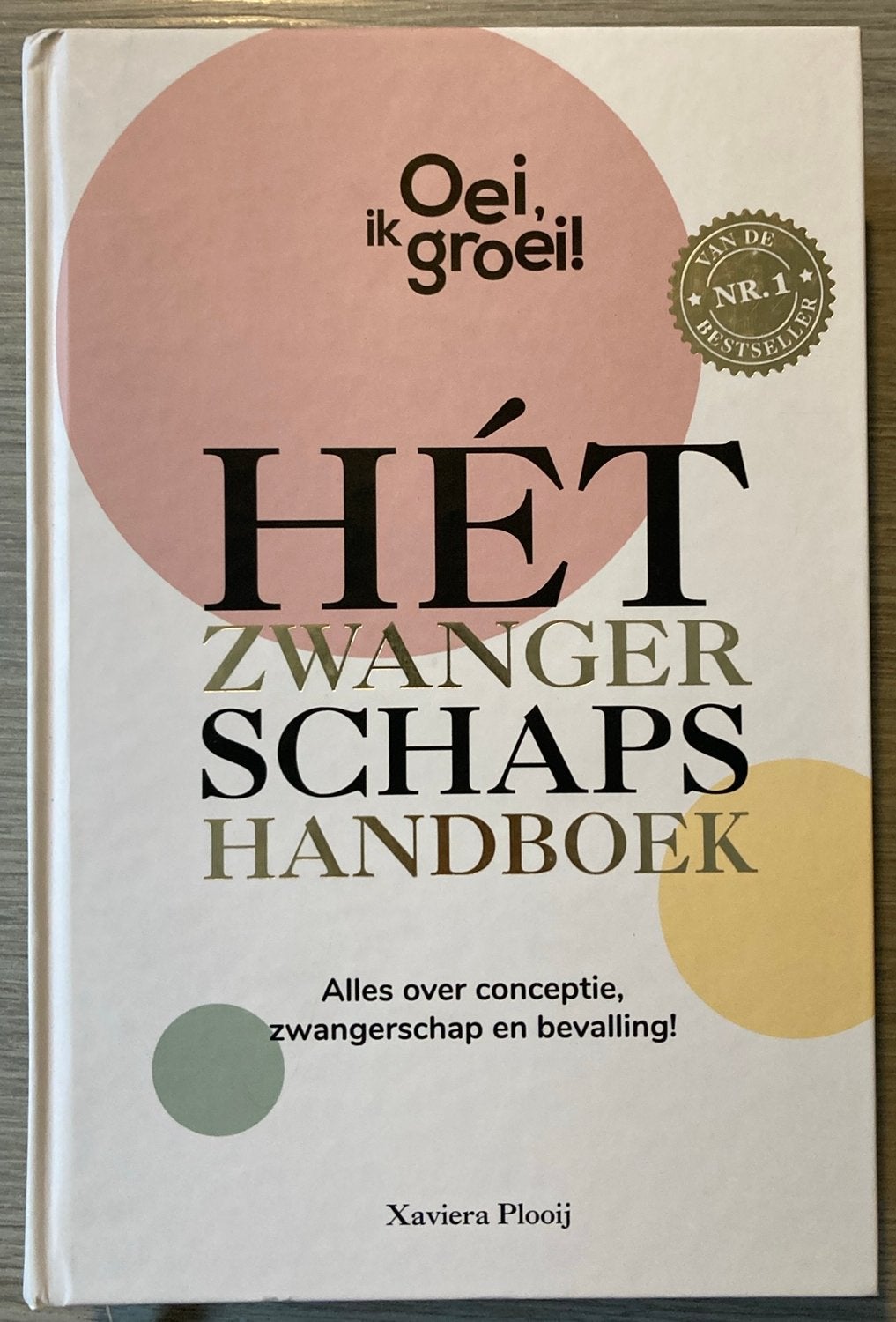 Oei, ik groei! - Hét zwangerschapshandboek, Ophalen of Verzenden, Xaviera Plooij