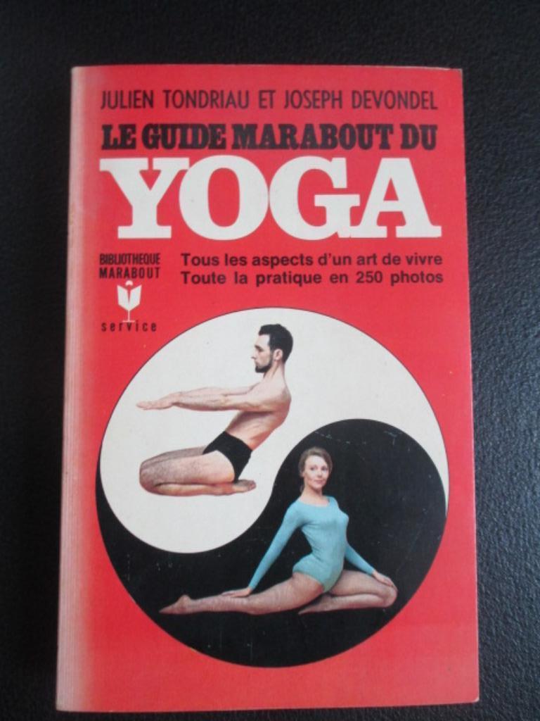 Le guide du Marabout du Yoga, Livres, Ésotérisme & Spiritualité, Enlèvement ou Envoi, Méditation ou Yoga, J. Tondriau & J. Devondel