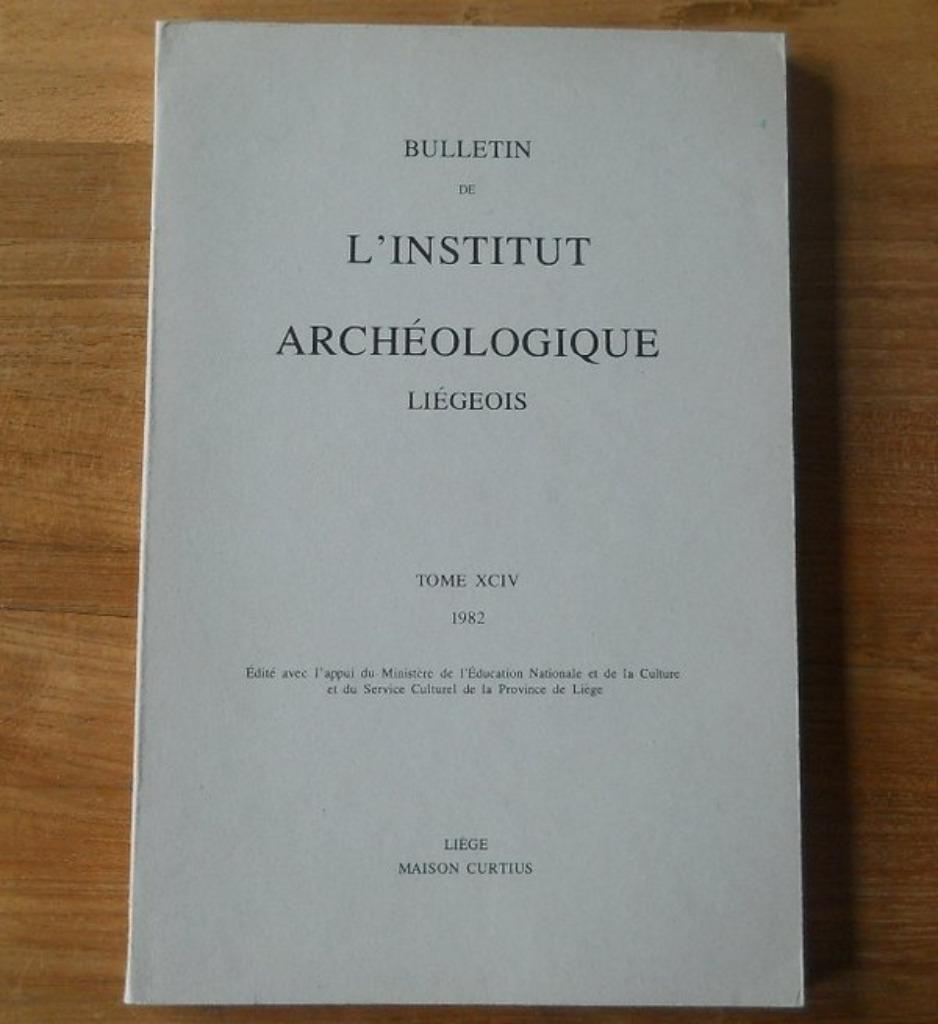 Bulletin Institut Archéologique Liégeois Tome XCIV - 1982, Ophalen of Verzenden, Gelezen