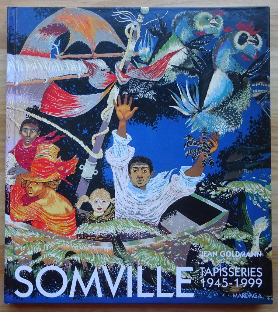 Somville, les Tapisseries 1945-1999 par Jean Goldmann 1999, Enlèvement ou Envoi, Comme neuf, Peinture et dessin