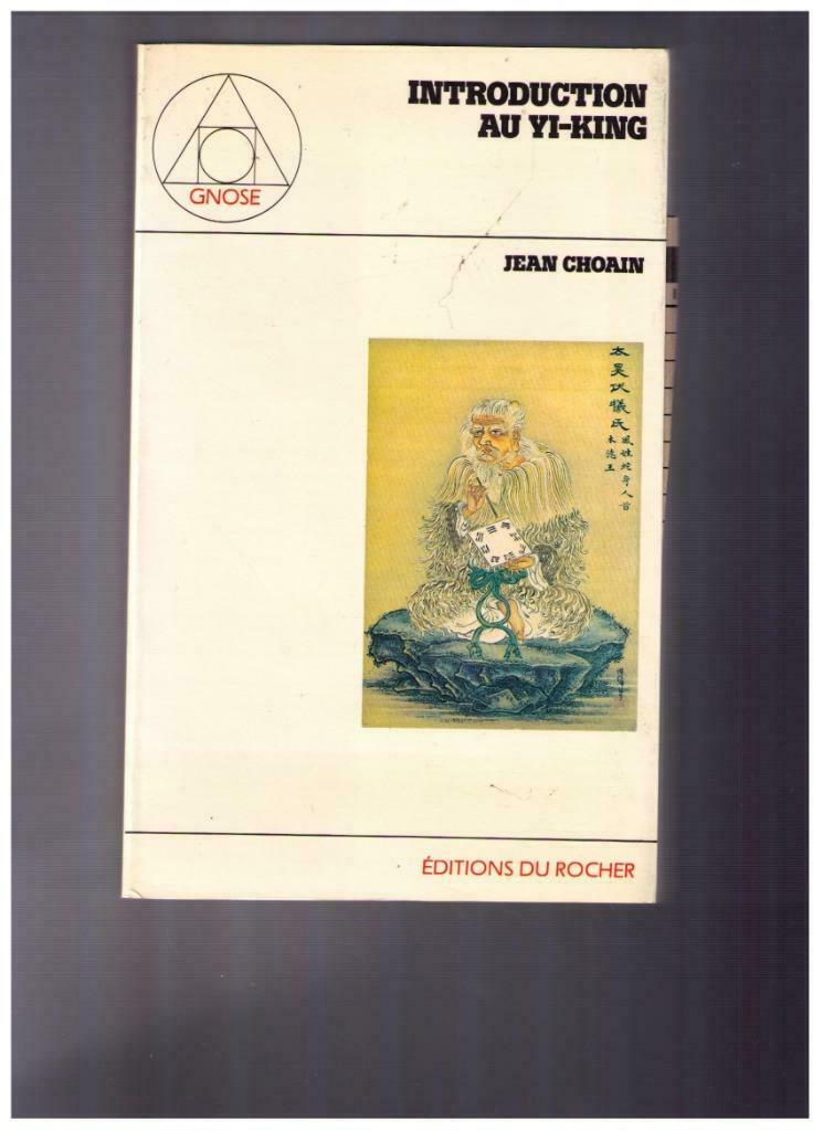 Introduction au Yi-King, par Jean Choain, Ed. du Rocher 1983, Enlèvement ou Envoi, Jean Choain, Utilisé, Autres sujets/thèmes