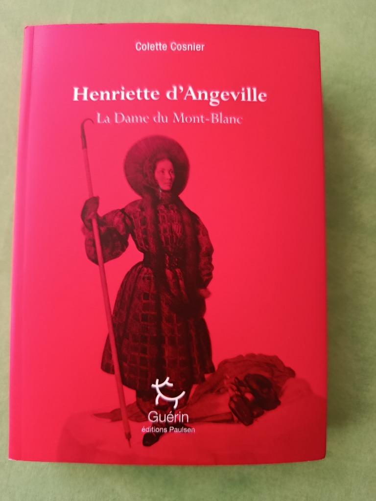 Henriette d'Angeville, La Dame du Mont-Blanc COSNIER COLETTE, Enlèvement ou Envoi, Comme neuf, COSNIER COLETTE