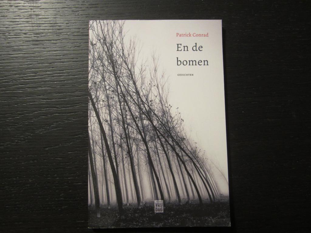 En de bomen  -Gedichten-  Patrick Conrad, Ophalen of Verzenden