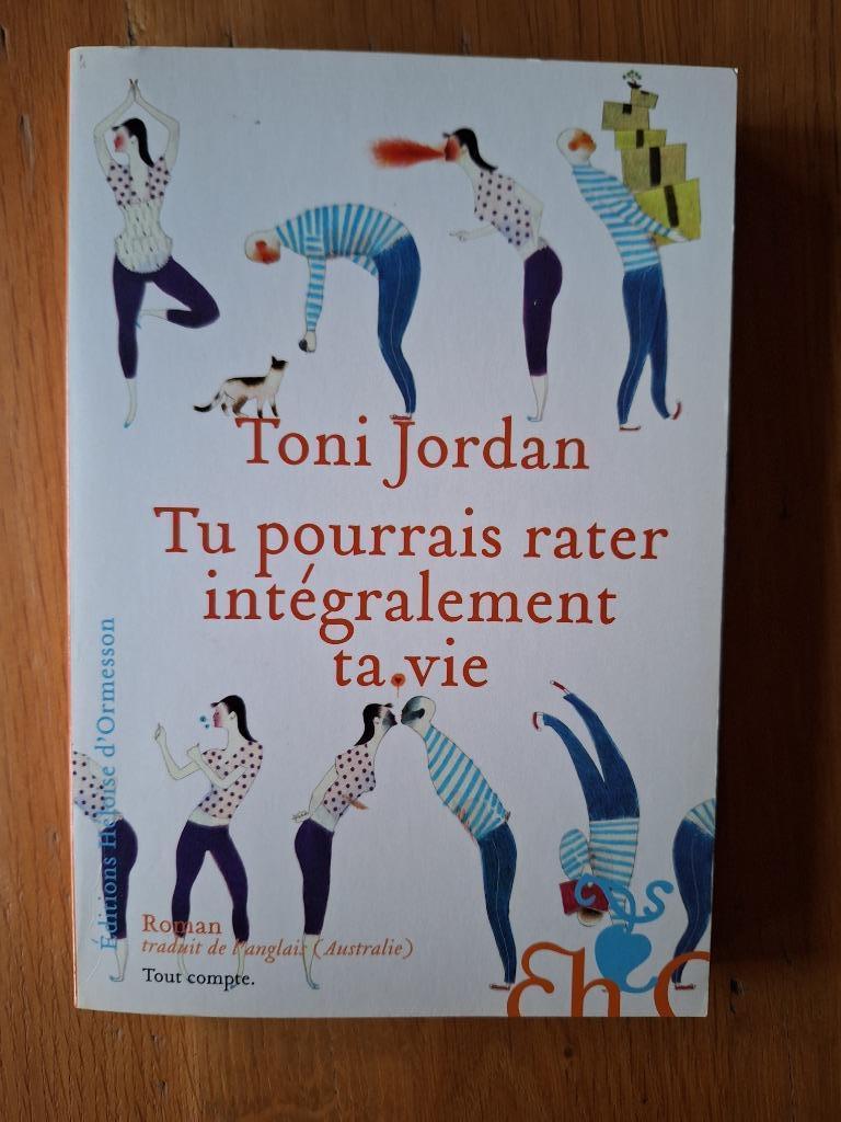 Tu pourrais rater intégralement ta vie - Toni Jordan, Enlèvement ou Envoi, Comme neuf, Toni Jordan