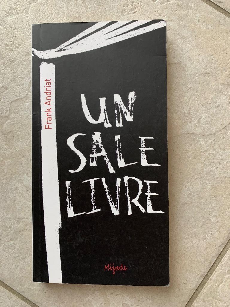 Livre / roman « Un sale livre » de Frank Andriat - Mijade -, Livres, Belgique, Enlèvement, Utilisé, Frank Andriat