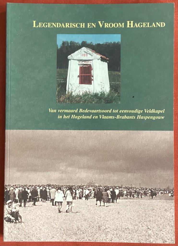 Legendarisch en Vroom Hageland., Boeken, Ophalen of Verzenden