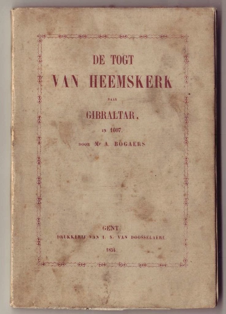 A. Bogaers, De togt van Heemskerk naar Gibraltar in 1607, Ophalen of Verzenden, Bogaers