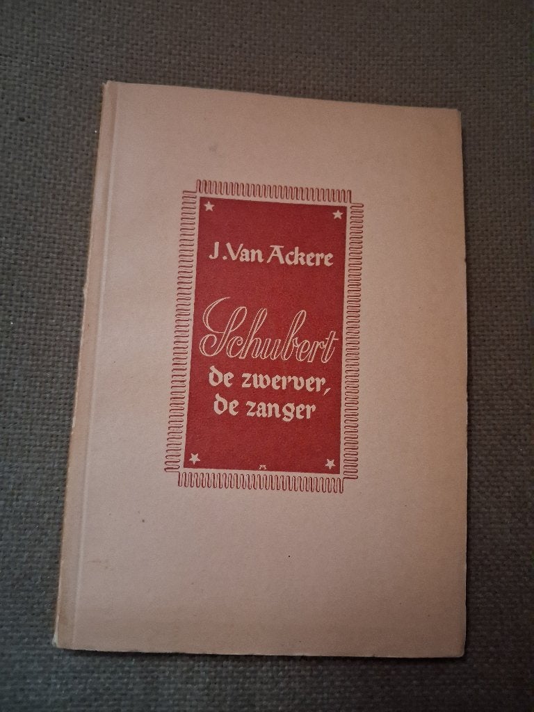 SCHUBERT , DE ZWERVER, DE ZANGER - J. VAN ACKERE, Enlèvement ou Envoi