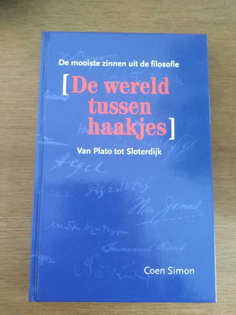 DE WERELD TUSSEN HAAKJES / Van Plato tot Sloterdijk, Ophalen, Nieuw