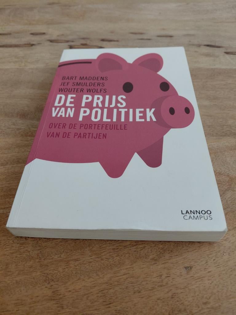 Bart Maddens Jef Smulders Wouter Wolfs De prijs van politiek, Ophalen of Verzenden, Wouter Wolfs; Jef Smulders; Bart Maddens