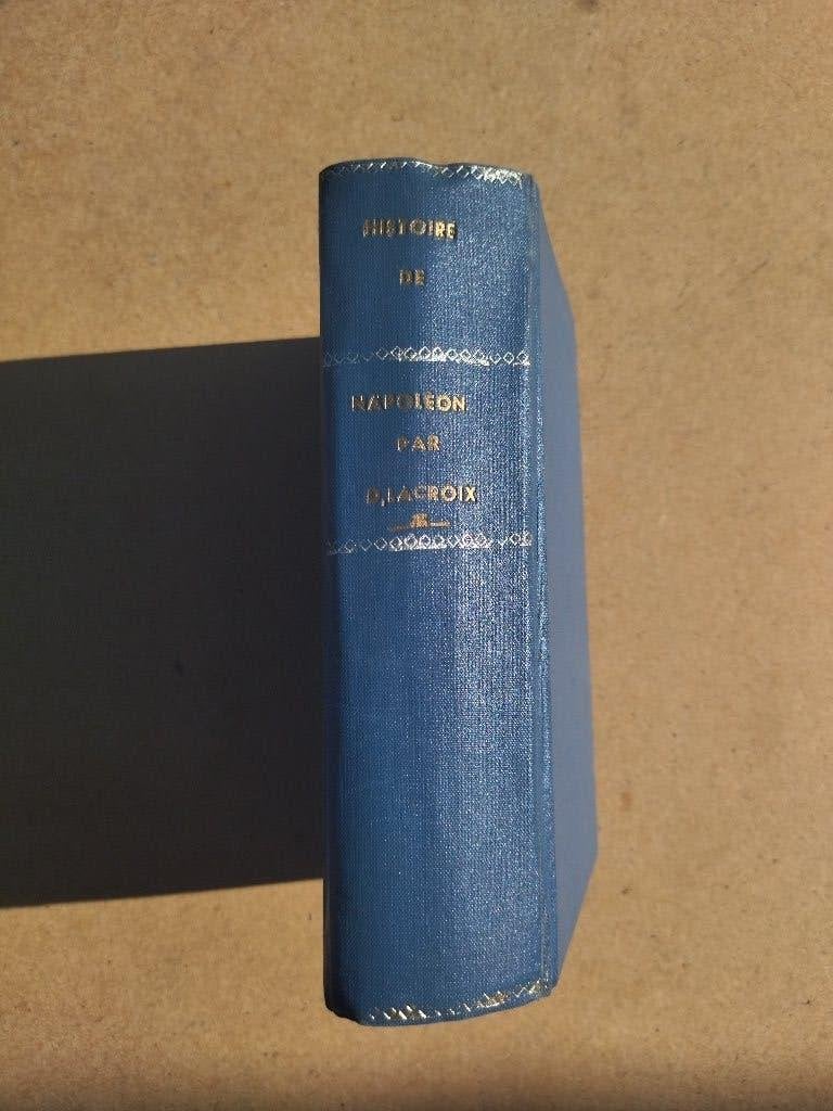 Histoire de Napoléon - par Désiré Lacroix - 1902, Boeken, Geschiedenis | Wereld, Gelezen, Désiré Lacroix, Europa, Ophalen of Verzenden