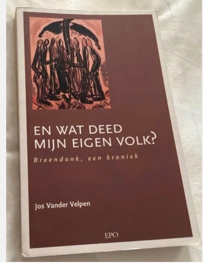 En wat deed mijn eigen volk? Breendonk, een kroniek, Ophalen of Verzenden