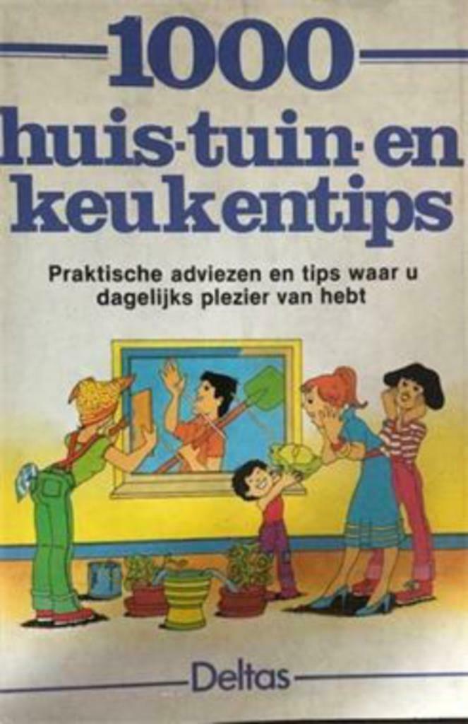 1000 huis-tuin en keukentips, Ophalen of Verzenden, Gelezen