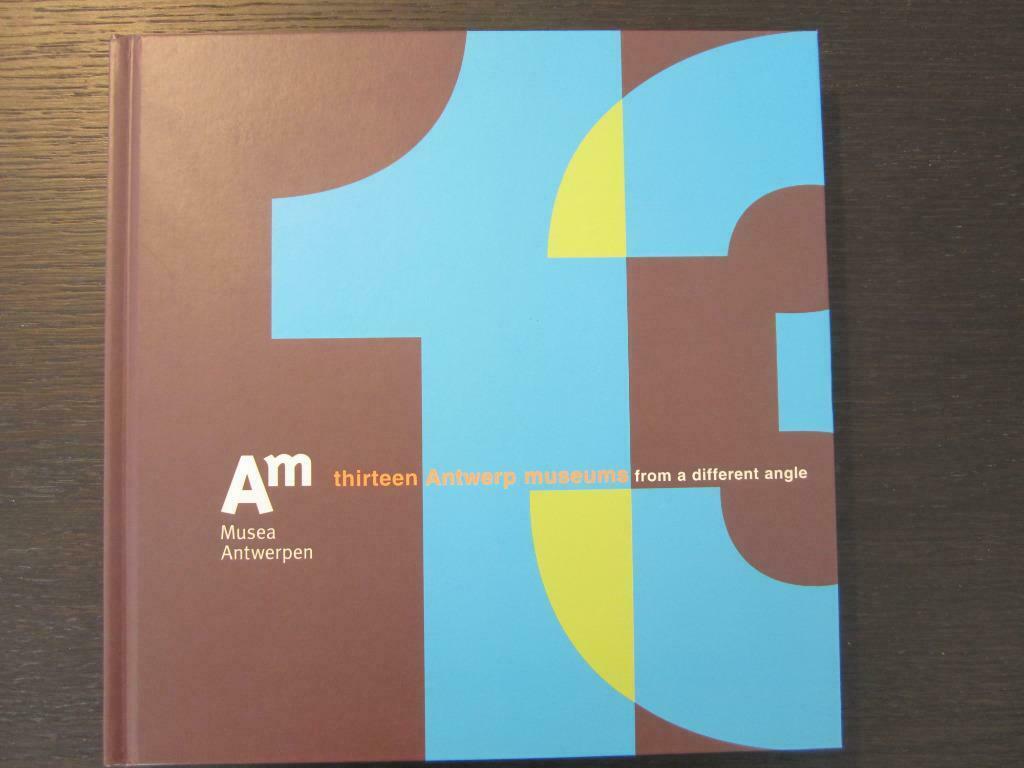 Thirteen Antwerp museums from a different angle -A.de Hingh, Enlèvement ou Envoi, Comme neuf