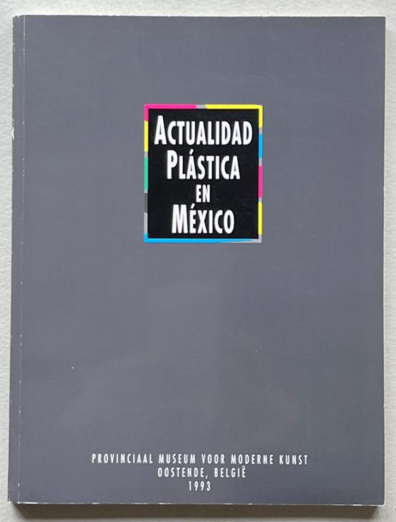 “Actualidad plástica en México” expo Oostende Europalia ‘93, Boeken, Ophalen of Verzenden