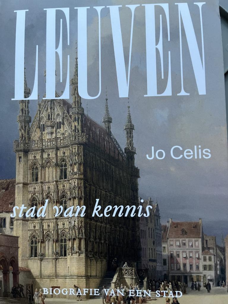 Leuven, stad van kennis;, Boeken, Geschiedenis | Nationaal, Ophalen of Verzenden, Nieuw, Celis Jo
