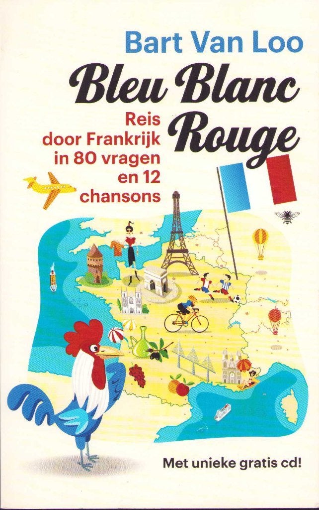 Bleu Blanc Rouge - Bart Van Loo + CD, Boeken, Ophalen of Verzenden, Zo goed als nieuw, Bart Van Loo, Europa