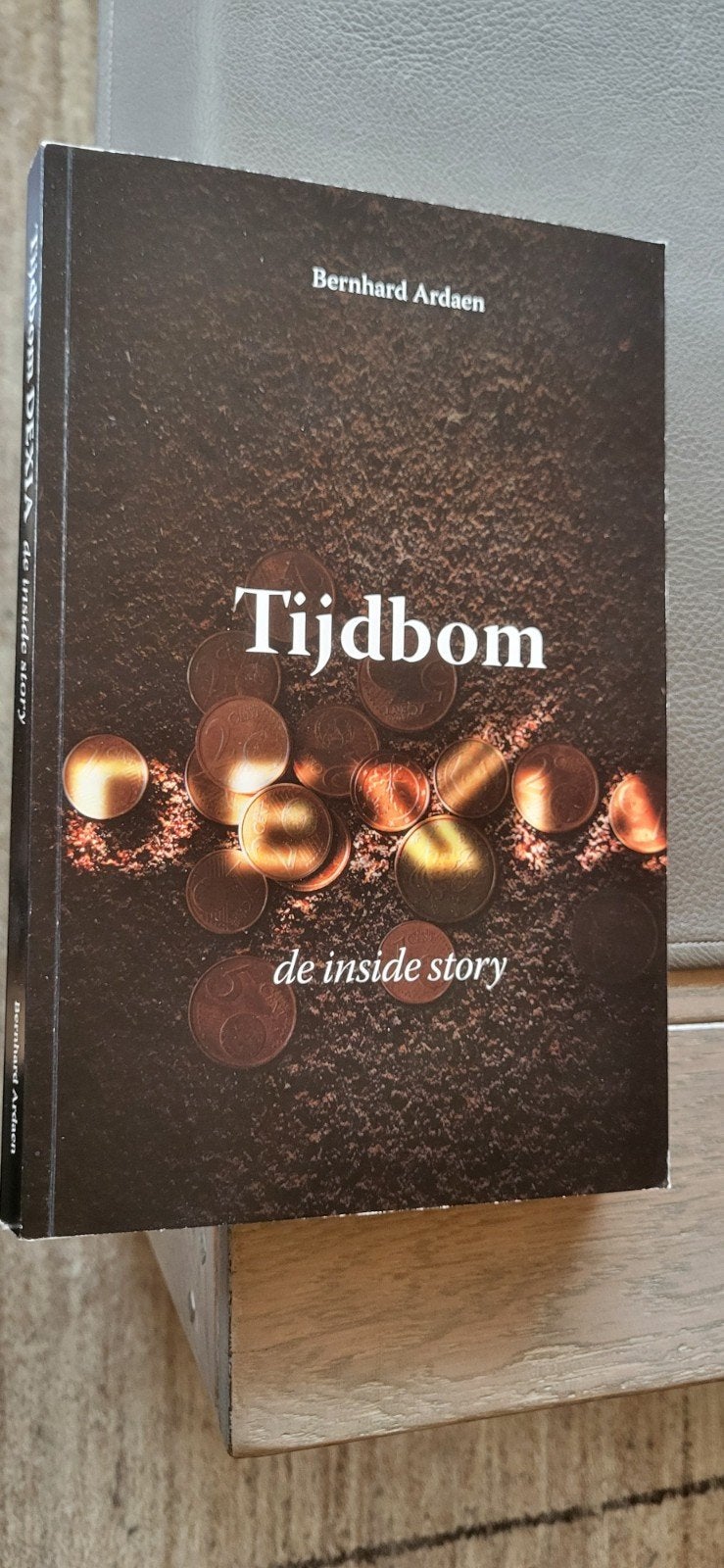 Tijdbom  Dexia - de inside story, Enlèvement ou Envoi, Comme neuf, Bernhard Ardaen