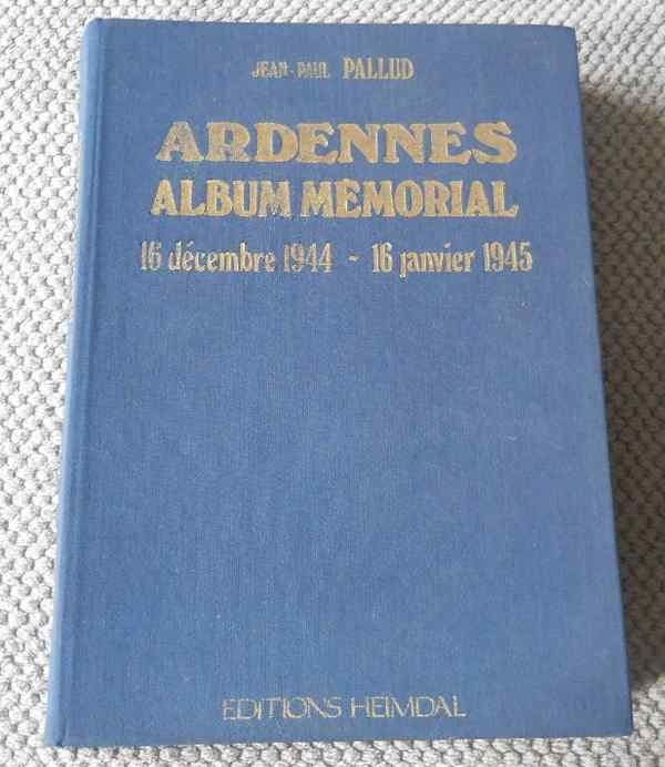 Ardennes - Album mémorial (J-P Pallud , Editions Heimdal), Enlèvement ou Envoi, Deuxième Guerre mondiale, Utilisé