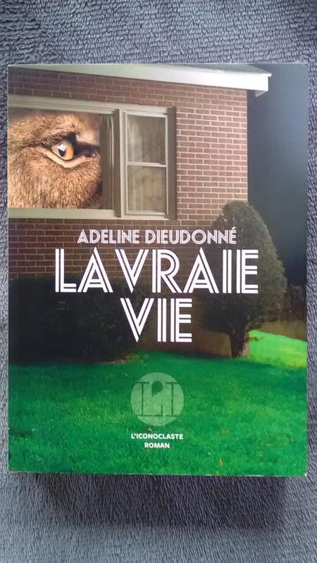 "La vraie vie" Adeline Dieudonné (2018) Neuf !, Neuf, Enlèvement ou Envoi, Adeline Dieudonné, Belgique