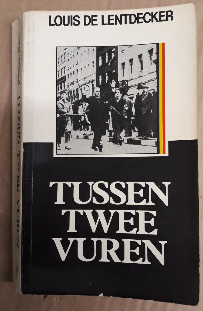 Boek "Tussen Twee Vuren", Boeken, Ophalen of Verzenden, Louis de Lentdecker, Overige onderwerpen, Tweede Wereldoorlog