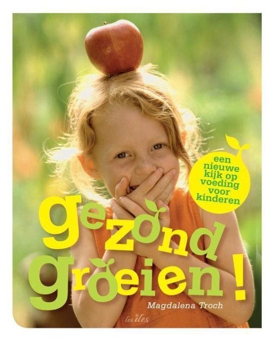 Gezond groeien / Magdalena Troch, Boeken, Gezondheid, Dieet en Voeding, Ophalen of Verzenden, Zo goed als nieuw