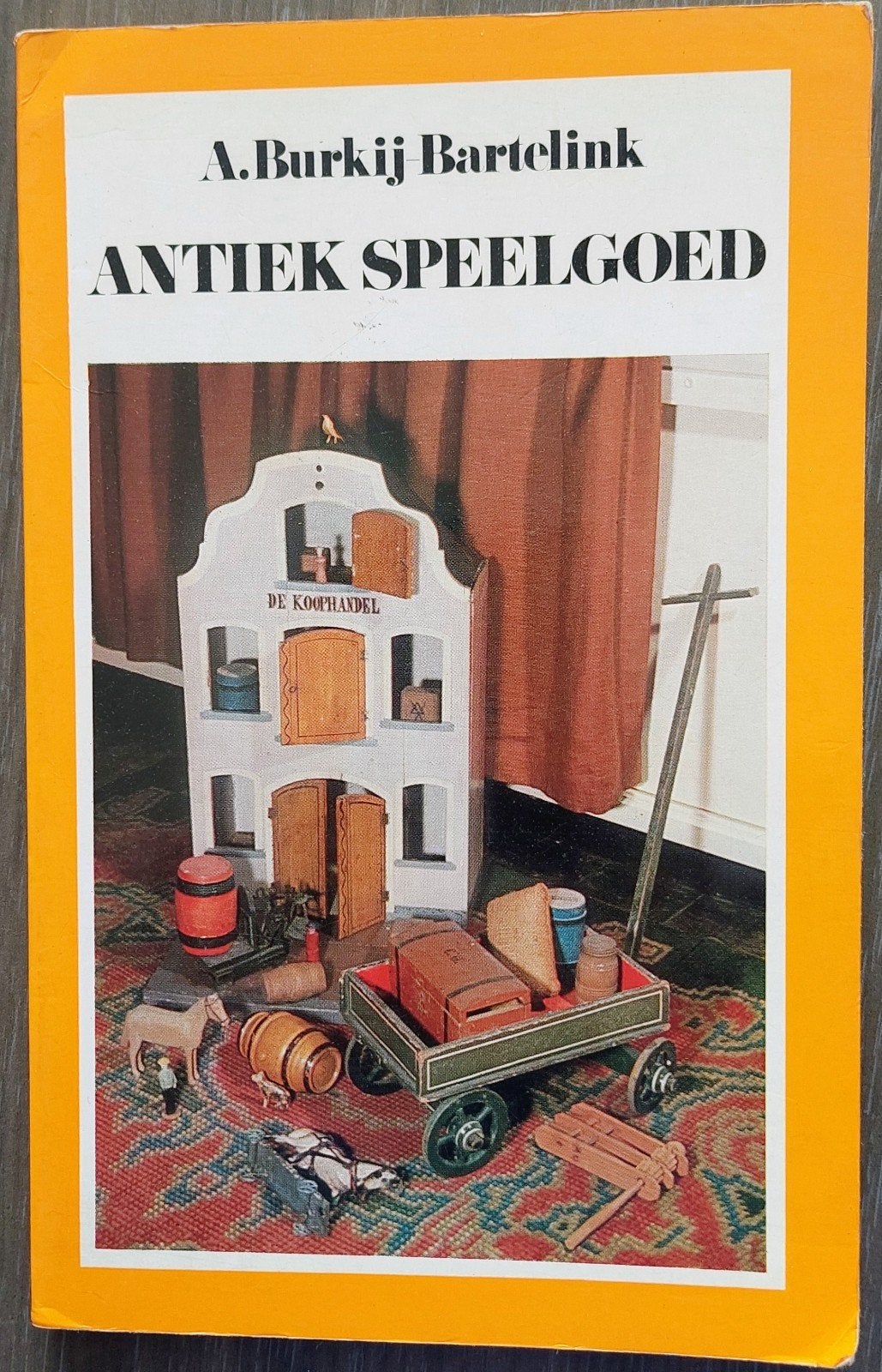 Boek Antiek speelgoed. A.Burkij Bartelink, Ophalen of Verzenden