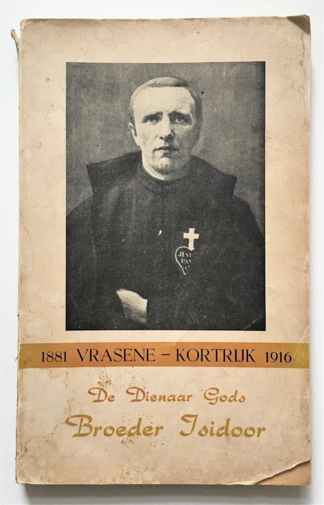 Kortrijk: Broeder Isidoor - de dienaar Gods, Ophalen of Verzenden, Gelezen