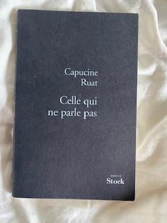 "Celle qui ne parle pas" Capucine Ruat (2006) NEUF, Neuf, Enlèvement ou Envoi, Europe autre, Capucine Ruat