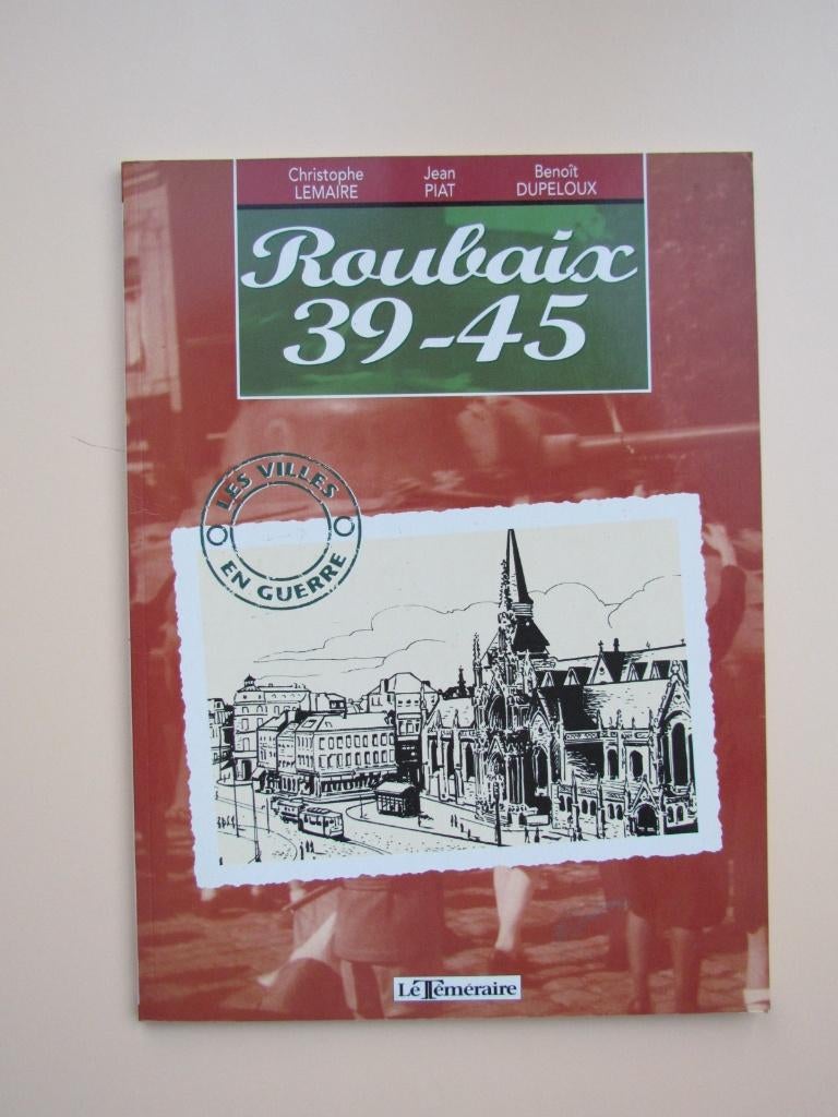 Roubaix 39-45., Boeken, Geschiedenis | Wereld, Zo goed als nieuw, Europa, 20e eeuw of later, Ophalen of Verzenden