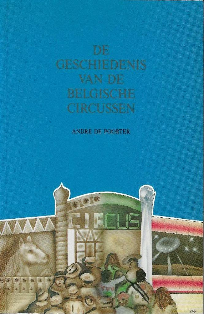 De geschiedenis van de Belgische circussen, Boeken, 20e eeuw of later, André De Poorter, Ophalen of Verzenden, Zo goed als nieuw