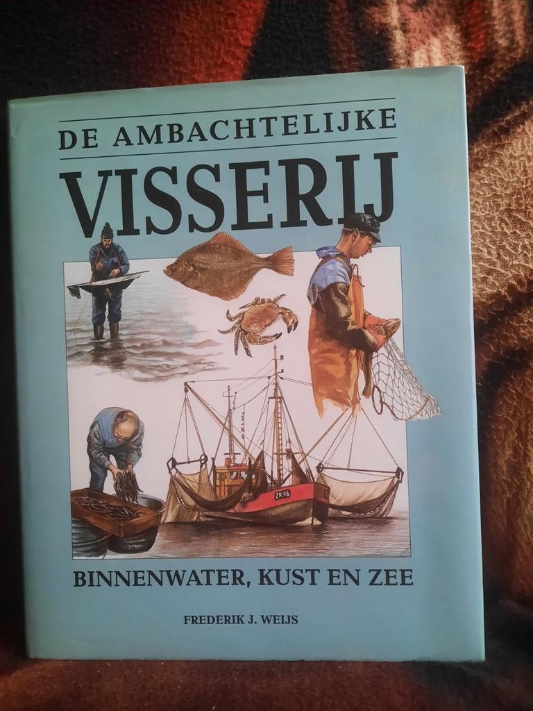 De Ambachtelijke Visserij  Frederik J. Weijs, Boeken, 20e eeuw of later, Gelezen, Frederik J. Weijs, Ophalen of Verzenden
