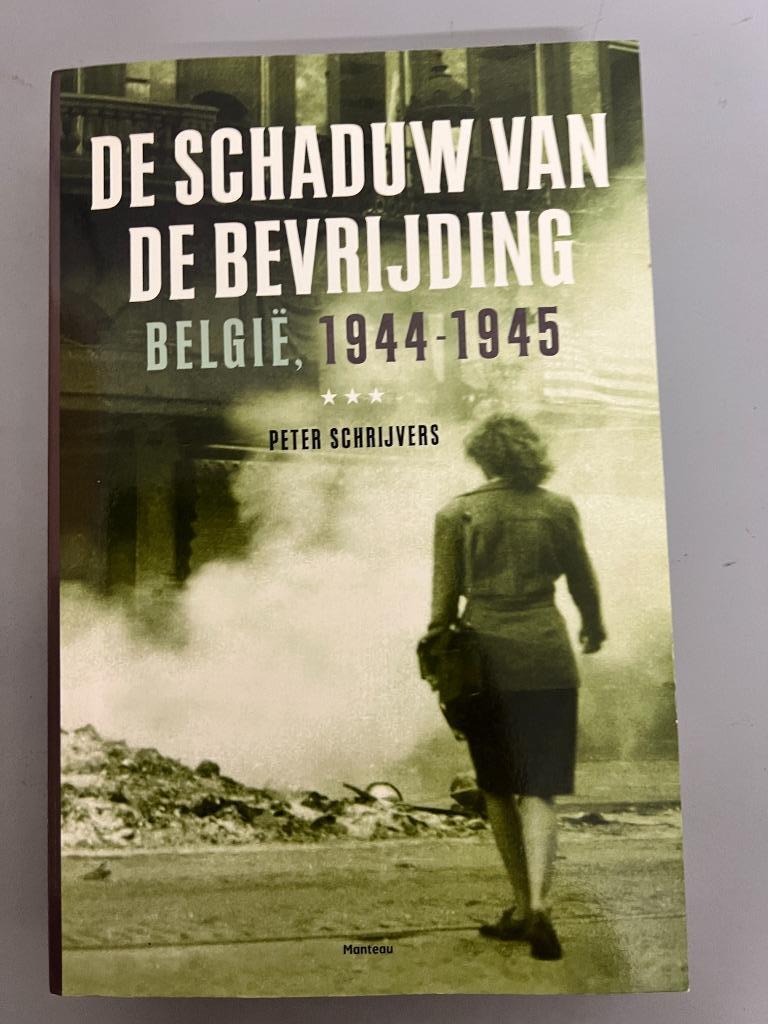 De schaduw van de bevrijding. België 1944 - 1945., Enlèvement ou Envoi, Schrijvers, Général, Deuxième Guerre mondiale