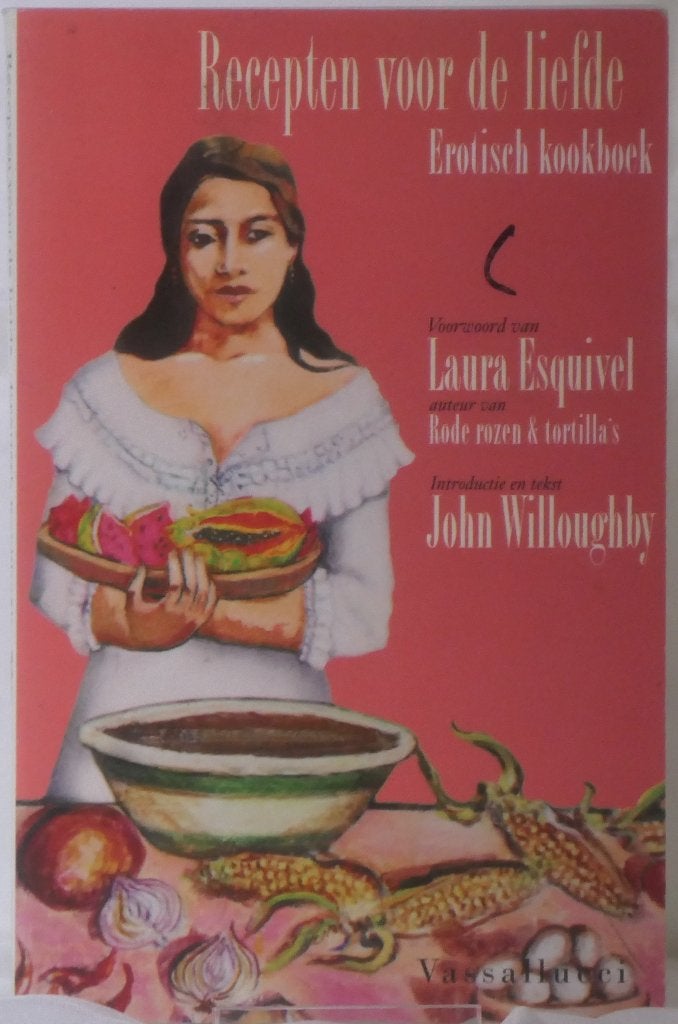 Recepten voor de liefde   Fine/Esquivel/Lowell/Willoughby, Boeken, Gelezen, J.Willoughby/L.Esquivel/I.Lowell/L.Fine, Voorgerechten en Soepen