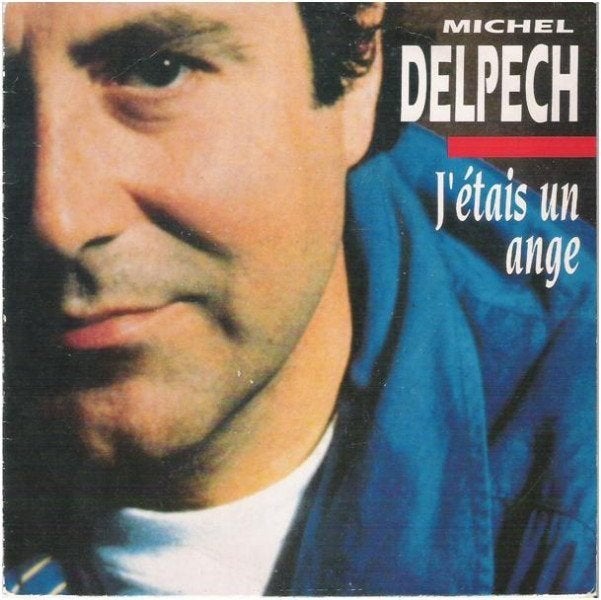 †MICHEL DELPECH: "J'étais un ange", Enlèvement ou Envoi, Pochette photo, 7 inch, Comme neuf