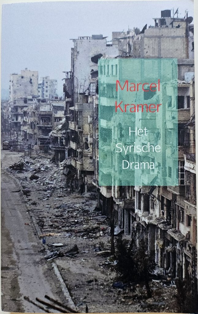 Het Syrische Drama - De oorlog in Syrië in Irak - 2015, Livres, Guerre & Militaire, Neuf, Marcel Kramer, Enlèvement ou Envoi, 1945 à nos jours