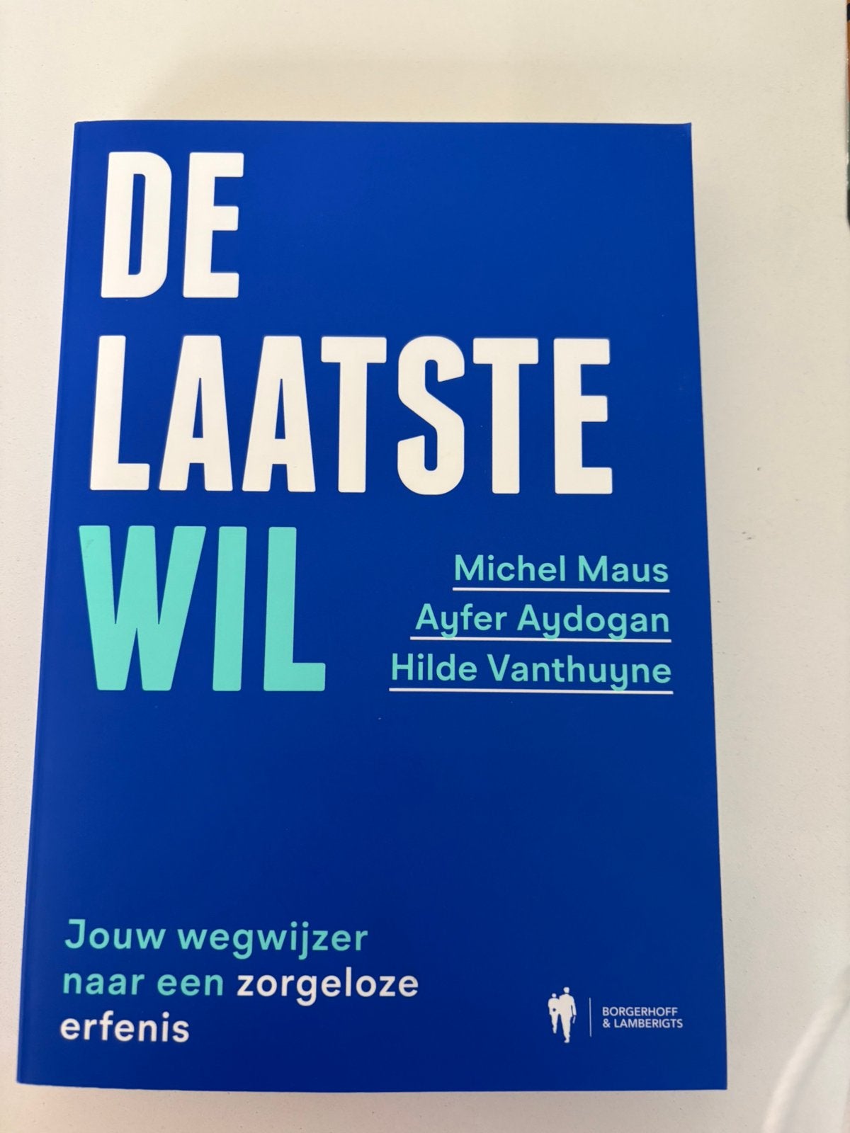 De laatste wil; Michel Maus, Ayfer Aydogan, Hilde Vanthuyne, Ophalen, Zo goed als nieuw, Michel Maus, Ayfer Aydogan, Hilde Vanthuyne